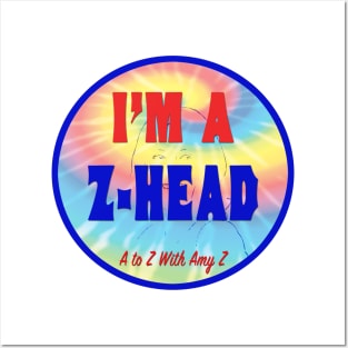 I'm A Z-Head Posters and Art